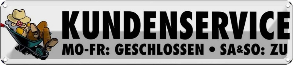 Blechschild 10x46 cm Kundenservice Mo-Fr, Sa So zu Warnschild Hinweisschild Sicherheit Vorsicht