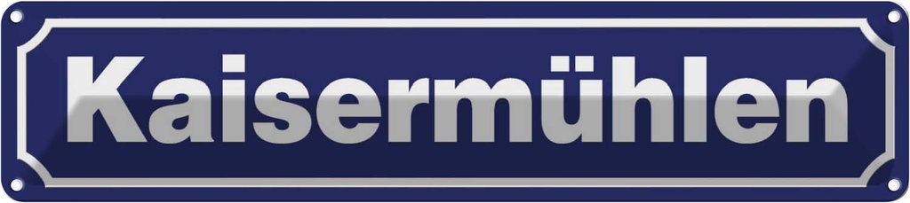 Blechschild 10x46 cm Kaisermühlen
