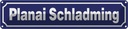 Blechschild 10x46 cm Planai Schladming Straßenschild