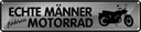 Blechschild 10x46 cm Männer fahren Motorrad Frauen Spruch Zitat