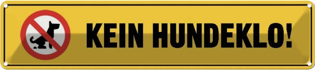 Blechschild 10x46 cm kein Hundeklo Tier Haustier Hund