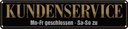 Blechschild 10x46 cm Kundenservice Mo-Fr geschlossen Warnschild Hinweisschild Sicherheit Vorsicht
