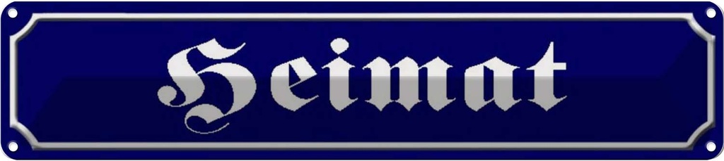 Blechschild 10x46 cm Heimat Dekoration