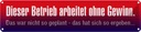 Blechschild 10x46 cm Betrieb arbeitet ohne Gewinn Dekoration Spruch Zitat