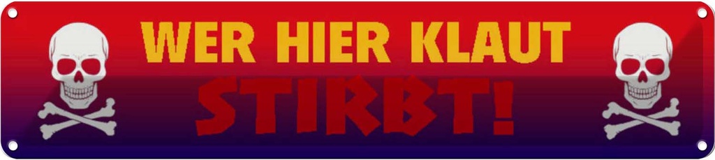 Blechschild 10x46 cm Wer hier klaut stirbt Dekoration Spruch Zitat
