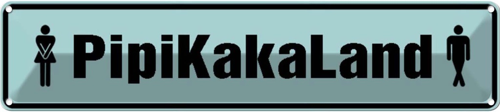 Blechschild 10x46 cm PipiKakaLand Männer Frauen WC Warnschild Hinweisschild Sicherheit Vorsicht