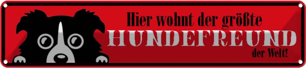 Blechschild 10x46 cm hier wohnt Hundefreund der Welt Tier Haustier Hund