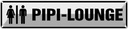 Blechschild 10x46 cm PIPI LOUNGE Mann Frau WC Warnschild Hinweisschild Sicherheit Vorsicht