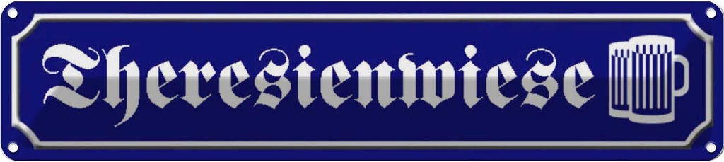 Blechschild 10x46 cm Theresienwiese Bier Essen Trinken
