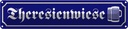 Blechschild 10x46 cm Theresienwiese Bier Essen Trinken