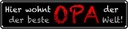 Blechschild 10x46 cm hier wohnt bester OPA der Welt Oma Spruch Zitat