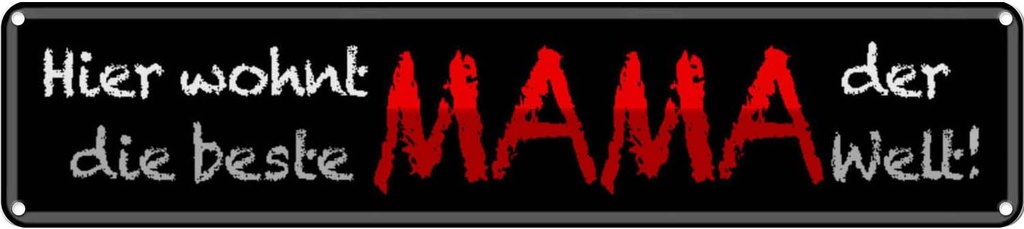 Blechschild 10x46 cm hier wohnt beste MAMA der Welt Männer Frauen Spruch Zitat