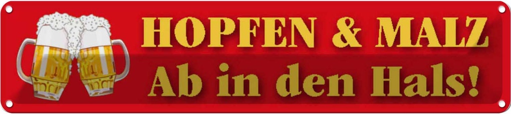 Blechschild 10x46 cm Hopfen Malz ab in den Hals Bier Spruch Zitat