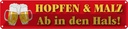 Blechschild 10x46 cm Hopfen Malz ab in den Hals Bier Spruch Zitat