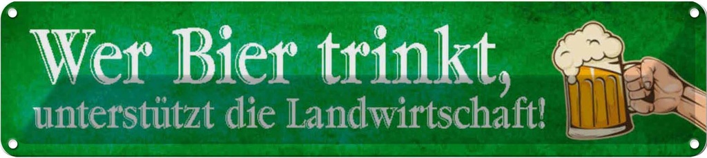 Blechschild 10x46 cm wer Bier trinkt unterstützt die Spruch Zitat