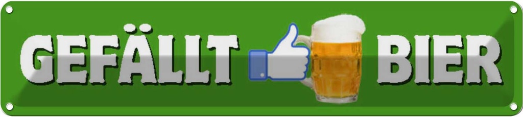 Blechschild 10x46 cm gefällt Bier Spruch Zitat
