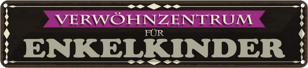 Blechschild 10x46 cm Verwöhnzentrum für Enkelkinder Dekoration Spruch Zitat