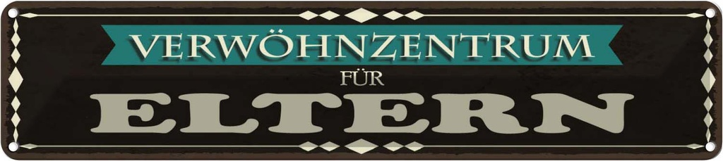 Blechschild 10x46 cm Verwöhnzentrum für Eltern Dekoration Spruch Zitat