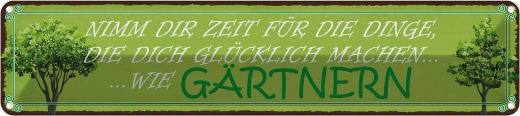 Blechschild 10x46 cm Glück nimm dir Zeit für Gärtnern Spruch Zitat