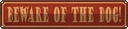 Blechschild 10x46 cm beware of the dog Vorsicht Hund