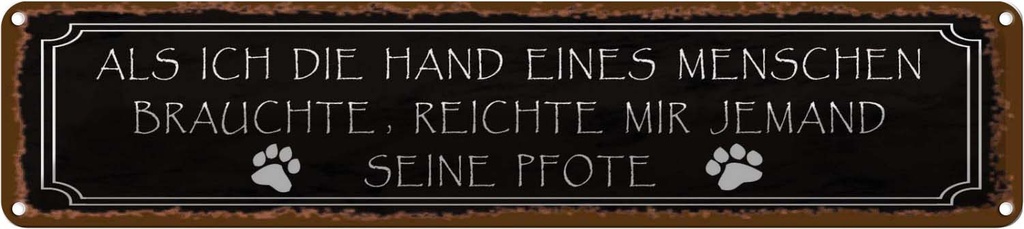 Blechschild 10x46 cm als ich Hand eines Menschen brauchte Spruch Zitat