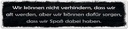 Blechschild 10x46 cm nicht verhindern dass wir alt Spruch Zitat
