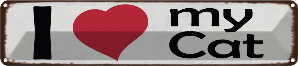 Blechschild 10x46 cm i love my Cat Herz Katze Tier Haustier