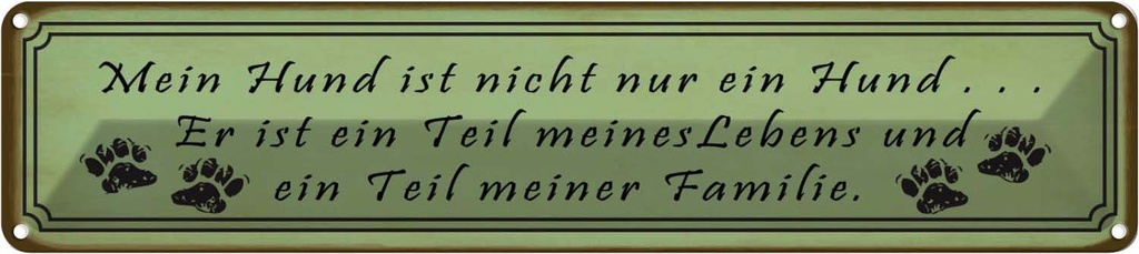 Blechschild 10x46 cm mein Hund ist nicht nur ein Tier Haustier