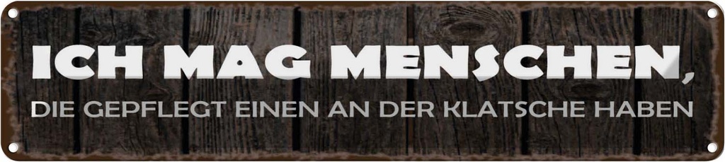 Blechschild 10x46 cm ich mag Menschen die gepflegt Essen Trinken
