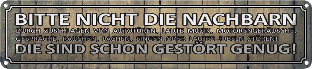 Blechschild 10x46 cm bite nicht die Nachbarn stören Spruch Zitat