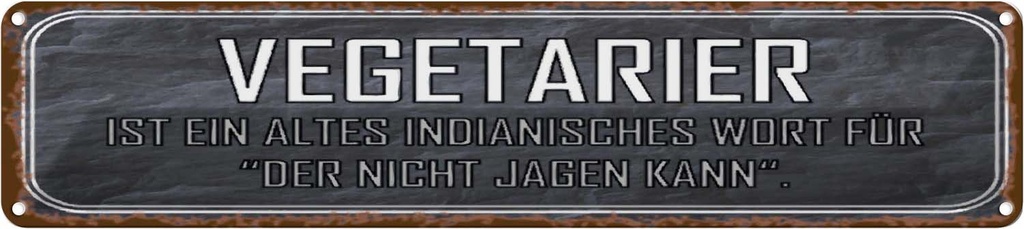 Blechschild 10x46 cm Vegetarier der nicht jagen kann Spruch Zitat