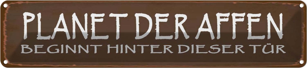 Blechschild 10x46 cm Planet der Affen beginnt hinter Dekoration Spruch Zitat