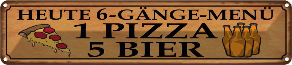 Blechschild 10x46 cm 6 gänge Menü 1 Pizza 5 Bier Essen Trinken