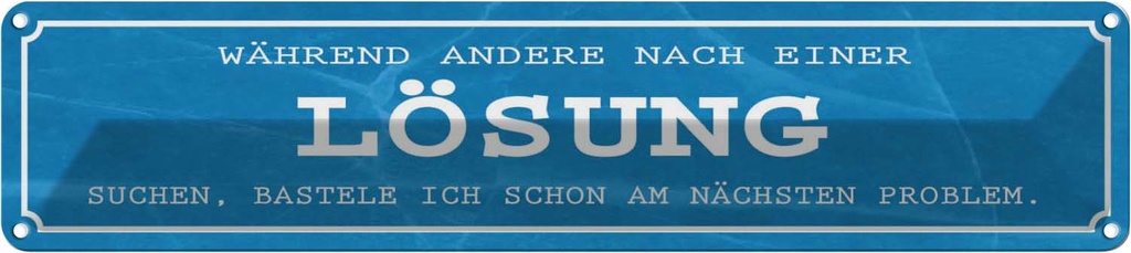 Blechschild 10x46 cm während andere Lösung suchen Dekoration Spruch Zitat