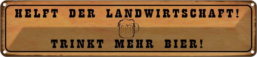 Blechschild 10x46 cm helft Landwirtschaft trinkt Bier Spruch Zitat