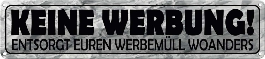 Blechschild 10x46 cm keine Werbung entsorgt woanders Spruch Zitat