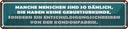 Blechschild 10x46 cm manche Menschen sind so dämlich Spruch Zitat