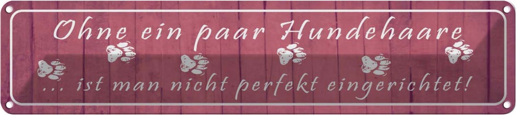Blechschild 10x46 cm ohne Hundehaare nicht perfekt Spruch Zitat