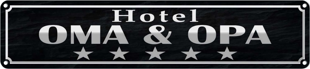 Blechschild 10x46 cm Hotel Oma Opa 5 Sterne Spruch Zitat