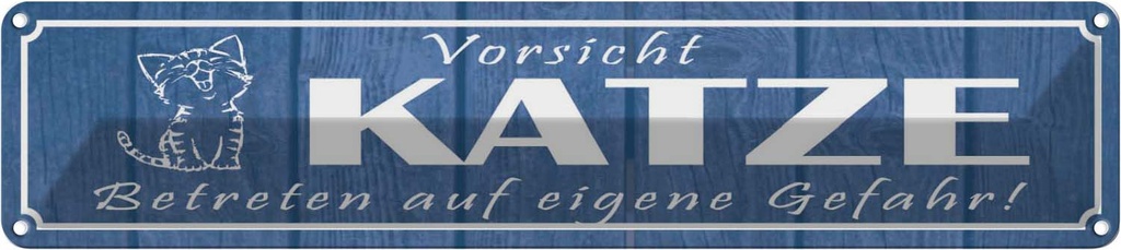 Blechschild 10x46 cm Vorsicht Katze eigene Gefahr Spruch Zitat