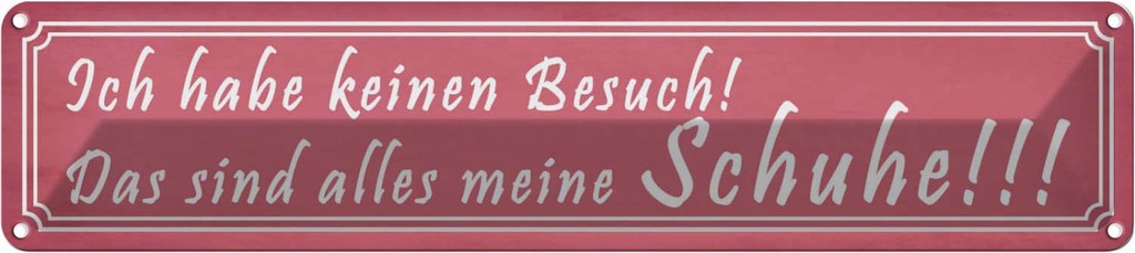 Blechschild 10x46 cm das sind alles meine Schuhe Spruch Zitat