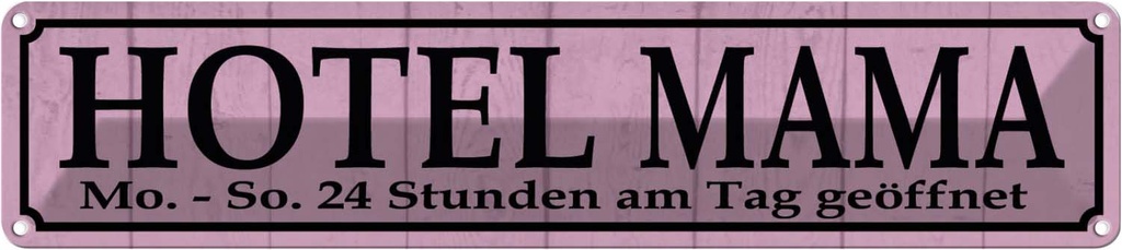 Blechschild 10x46 cm Hotel Mama 24 Stunden am Tag Warnschild Hinweisschild Sicherheit Vorsicht