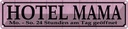 Blechschild 10x46 cm Hotel Mama 24 Stunden am Tag Warnschild Hinweisschild Sicherheit Vorsicht