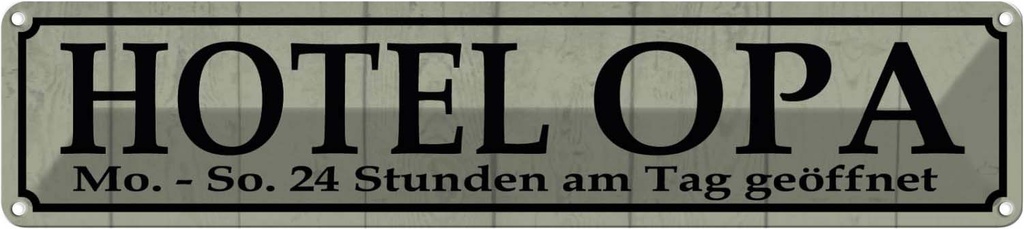Blechschild 10x46 cm Hotel Opa 24 Stunden am Tag Oma Spruch Zitat