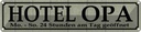 Blechschild 10x46 cm Hotel Opa 24 Stunden am Tag Oma Spruch Zitat