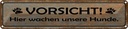 Blechschild 10x46 cm Vorsicht hier wachen Hunde Warnschild Hinweisschild Sicherheit