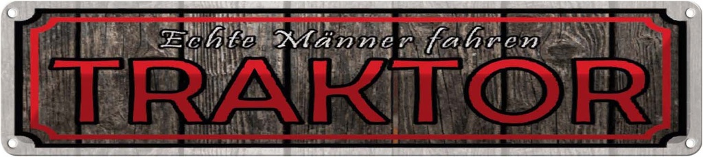 Blechschild 10x46 cm echte Männer fahren Traktor Frauen Spruch Zitat