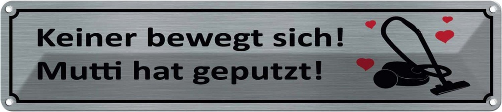 Blechschild 10x46 cm keine bewegt Mutti hat geputzt Warnschild Hinweisschild Sicherheit Vorsicht