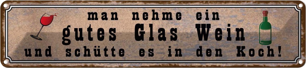 Blechschild 10x46 cm man nehme ein gutes Glas Wein Spruch Zitat