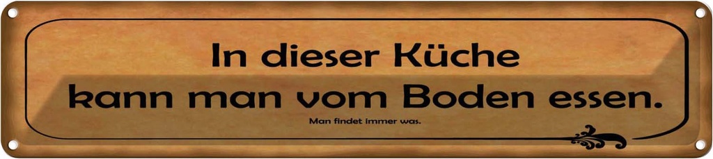 Blechschild 10x46 cm in dieser Küche kann vom Boden Spruch Zitat